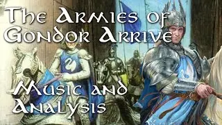 The Armies of Gondor Arrive (Music and Analysis)