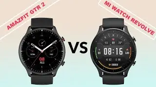 AMAZFIT GTR 2 VS XIAOMI MI WATCH REVOLVE