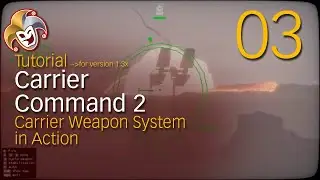 Carrier Command 2 Tutorial ~ 03 Carrier Weapon System in Action