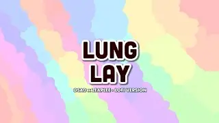 Lung Lay - OSAD x Zeaplee「Lofi Version by 1 9 6 7」/ Audio Lyrics Video