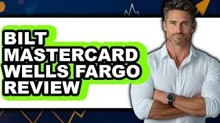 Bilt Mastercard Wells Fargo Review - Watch Before Using