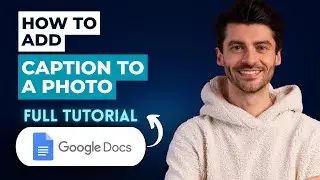 How to Add a Caption to a Photo in Google Docs [2026 Guide]