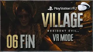 RE8 VILLAGE || PLAYSTATION VR2 || 06 FIN || FULL HD 1080P 60fps ||