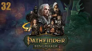 Let's Play Pathfinder Kingmaker - Part 32