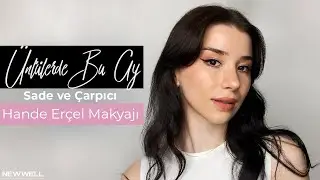 Hande Erçel Makyajı 