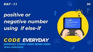 Checking positive or negative number(if else-if) | Day 11 - Code Everyday