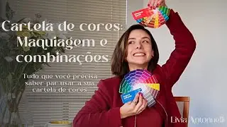 CARTELA DE CORES: DA MAQUIAGEM A COMBINAÇÕES