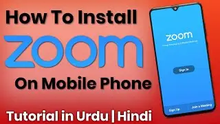 How To  Install ZOOM app | ZOOM app on Mobile | ZOOM Cloud Meeting | ZOOM Android app | Urdu | Hindi