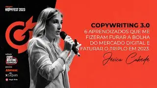 Jéssica Cabede - Copywriting 3.0 - 6 Aprendizados que me fizeram faturar o triplo em 2023