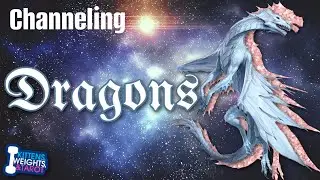 Psychic Channeling Dragons | Ep.111