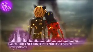 MIRACULOUS LADYBUG - LONDON: Ladynoir Encounter - ENDCARD SCENE SOUNDTRACK 🎶 | (Mr Olivyehka ✨).