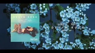 Devyn Rush: Who I Am - Album Compilation