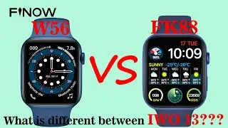 Comparision: FINOW FK88 VS IWO W56, Which is Better 1:1 Smart Watch? Which can Custom Watch Face?