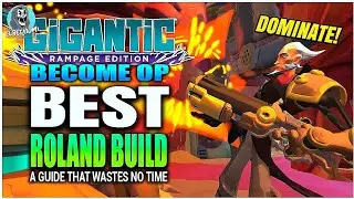 S TIER BROKEN Roland Build Guide For GIGANTIC RAMPAGE EDITION