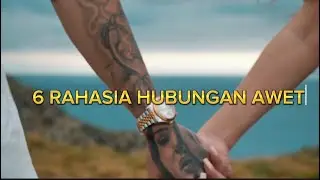 6 RAHASIA HUBUNGAN AWET #hubungan #awet #cinta #sayang #rindu #kangen