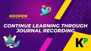 How to Continue Learning Through Journal Recording|NXOpen Customization&Programming|ParametricKrish‌
