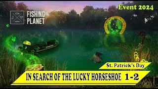 St Patrick's Day | IN SEARCH OF THE LUCKY HORSESHOE | 1-2 | Fishing Planet Indonesia