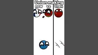 Union making - now vs then - #shorts #memes #countryballs #animation