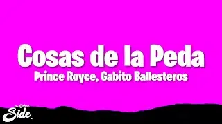 Prince Royce, Gabito Ballesteros - Cosas de la Peda (Letra/Lyrics)