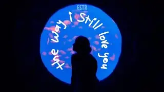 The way I still love you - Hattie海婷 Cover | Sped up | Lyrics | Estr