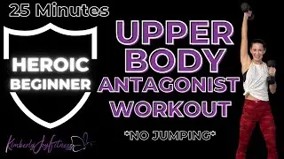 𝐇𝐞𝐫𝐨𝐢𝐜 𝐁𝐞𝐠𝐢𝐧𝐧𝐞𝐫 |  Beginner Upper Body Antagonist Workout - 25 Minutes