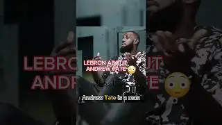Lebron James on Andrew Tate😳 