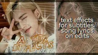 text effects for song lyrics/subtitles on edits | after effects