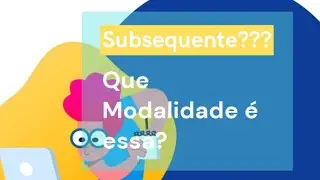 O que é subsequente? | IF MODALIDADE SUBSEQUENTE