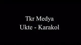 Ukte - Karakol