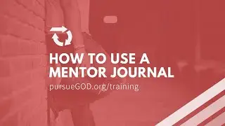 How to Use a Mentor Journal for Disciple-making