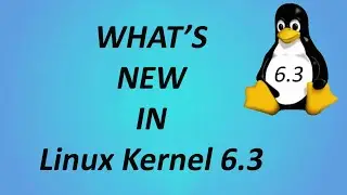 02. What's new in #Linux Kernel 6.3