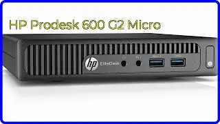 REVIEW (2026): HP Prodesk 600 G2 Micro. First Look.