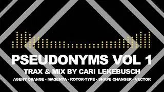 Cari Lekebusch - Pseudonymes VOL1 (mix)