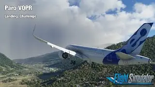 Paro VQPR - Epic Landing Challenge - A320neo - Microsoft Flight Simulator 2020