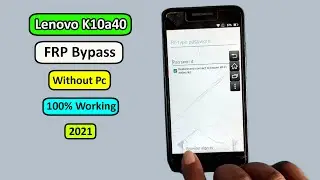 Lenovo K10a40 FRP Bypass Android 6.0 | Google Account Unlock Lenovo K10a40 Without Pc 2021