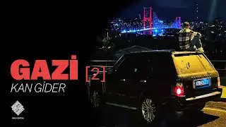 Gazi | Blood goes [part 2]