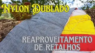 QUER APROVEITAR SEUS RETALHOS DE NYLON DUBLADO? SIGA ESSE PASSO A PASSO