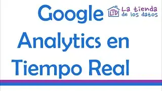 Google Analytics en Tiempo Real