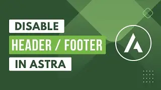 How To Disable Header In Astra Theme 2024 | Remove Footer From Astra WordPress Theme