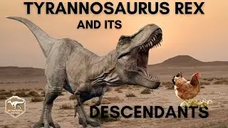Tyrannosaurus Rex and its descendants