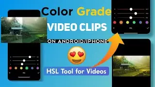 Color Grade Videos on Android/iPhone | Color Grade Videos on Phone | HSL Tool for Videos| Vikzz Tech