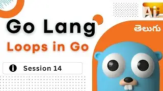 Go Lang Loops Explained | S-14 | For Loop in Go Language Telugu Tutorial | Ai Syntax Telugu |