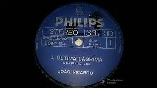 João Ricardo - A Última Lágrima (Philips Compacto • 1976)