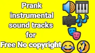 Prank instrumental sound tracks for Free No copyright