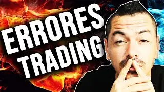 Ocho Errores al Iniciar Trading ❌ [Forex, Futuros y Otros Mercados]
