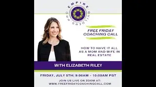 How To Have It All As a Mom and Wife in Real Estate  with Elizabeth Riley