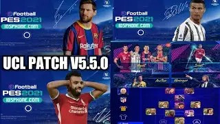 PES MOBILE PATCH V5.5.0 | UEFA CHAMPIONS LEAGUE PATCH V5.5.0 | BEST PATCH FOR PES 21 MOBILE