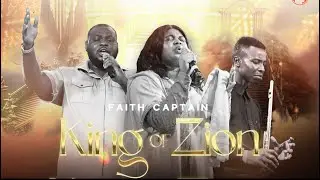 King of Zion + Spontaneous Overflow Ft Captain Dimkpa, Precious Uko #worship #newmusic #faithcaptain