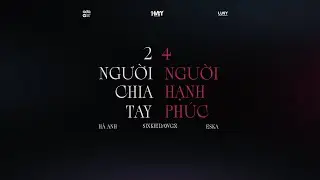 2 Người Chia Tay 4 Người Hạnh Phúc | Hà Anh, Sixkie Dawgz, Eska | OFFICIAL MV