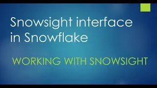 Snowsight  |  Load Data from Local file to Snowflake | Working with Snowsight | Snowflake Training